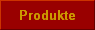 Produkte